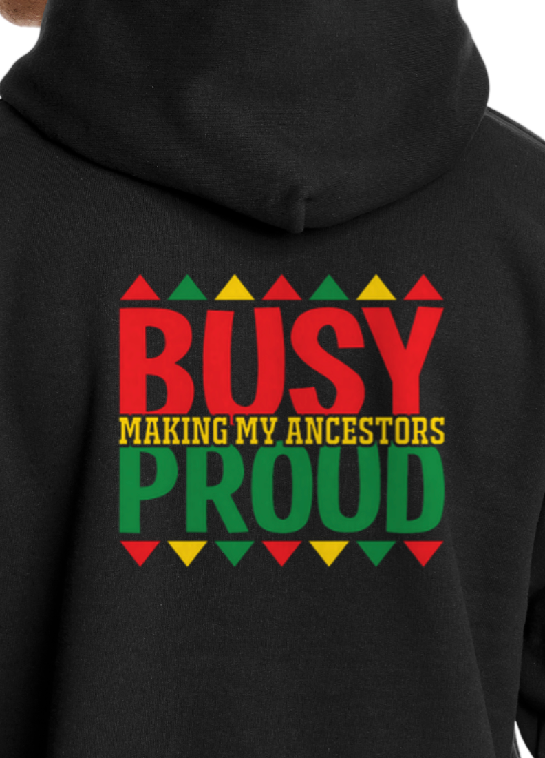 Busy Making My Ancestors Proud