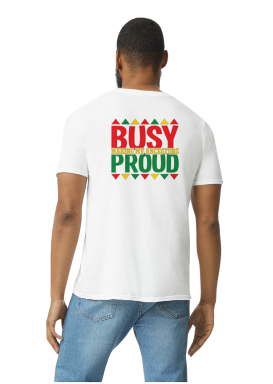 'Busy Making My Ancestors Proud' T-shirt