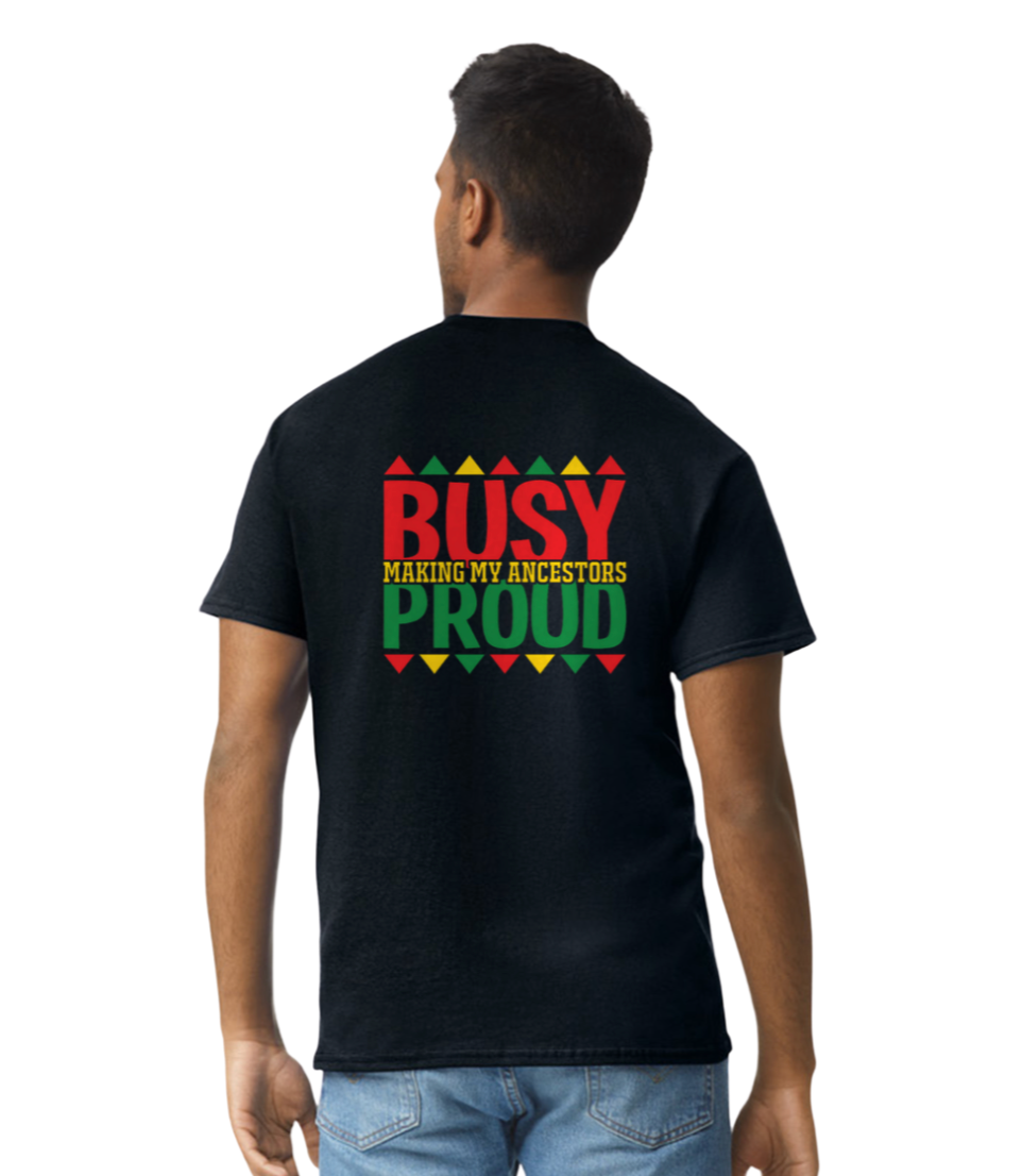 'Busy Making My Ancestors Proud' T-shirt