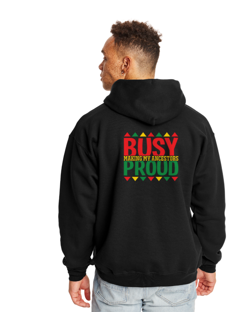 Busy making my ancestors proud hoodie sale